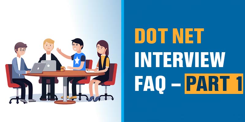 Dot Net Interview FAQ - Part 1
