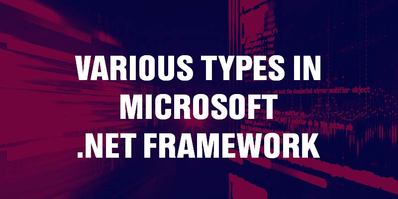 Various Types in Microsoft .Net Framework
