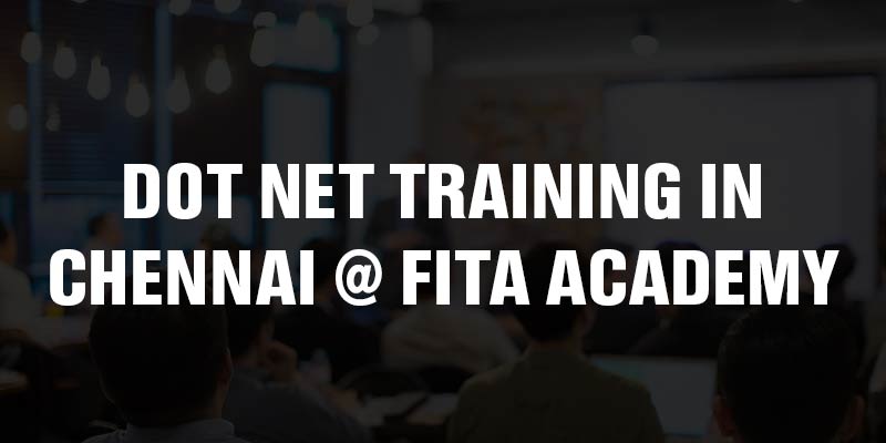Dot Net Training in Chennai @ FITA Academy